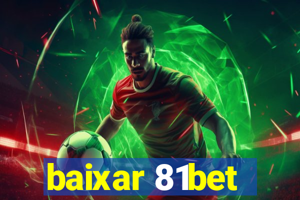 baixar 81bet