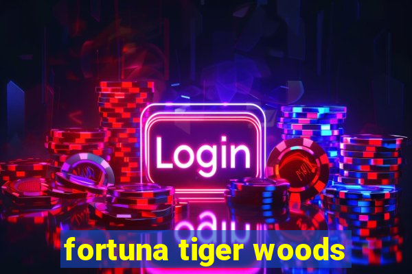 fortuna tiger woods