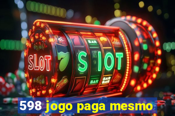 598 jogo paga mesmo