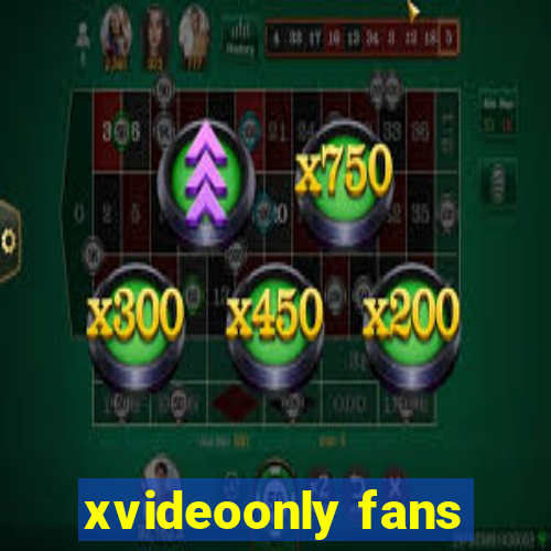 xvideoonly fans