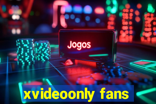 xvideoonly fans