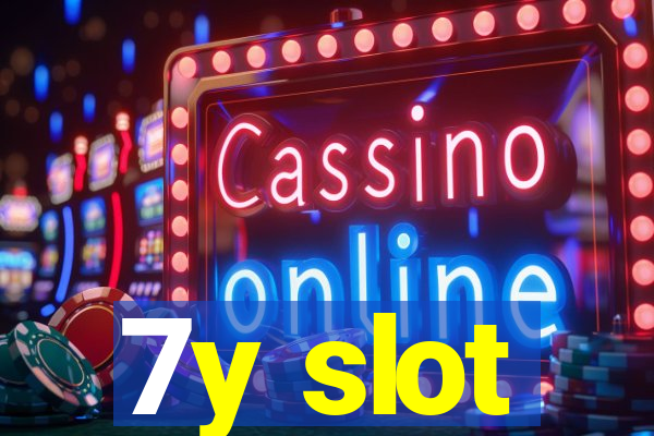 7y slot