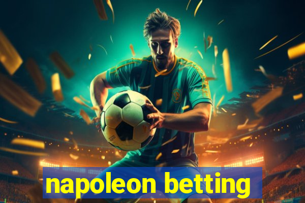 napoleon betting