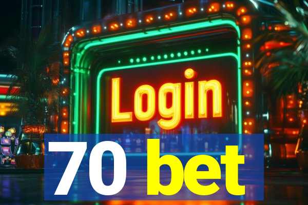 70 bet