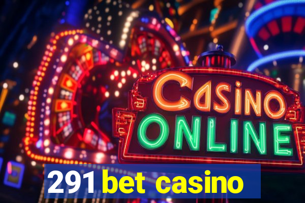 291 bet casino