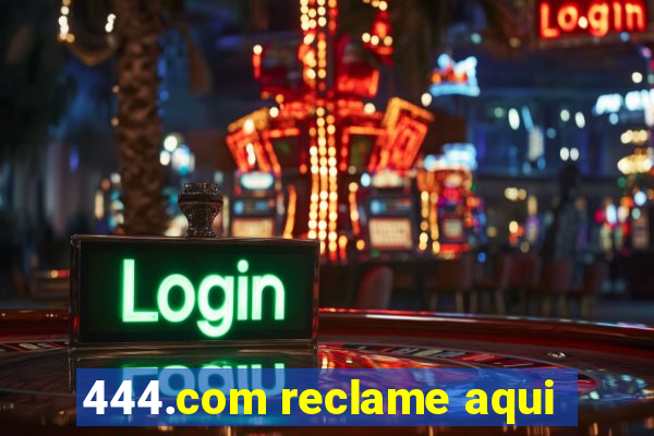 444.com reclame aqui