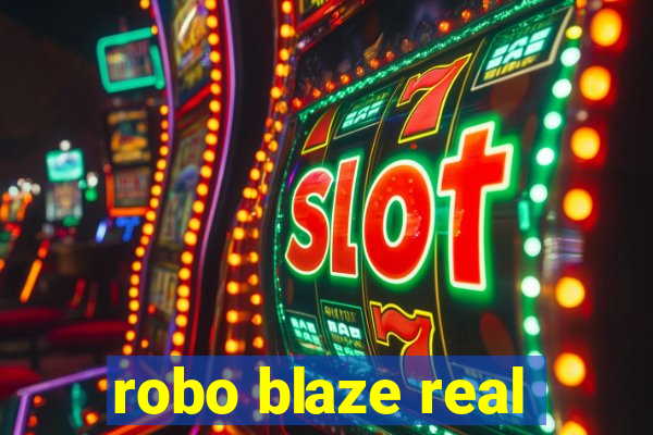 robo blaze real