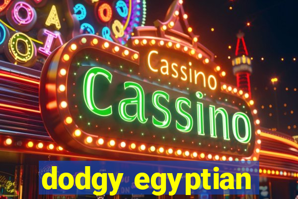 dodgy egyptian