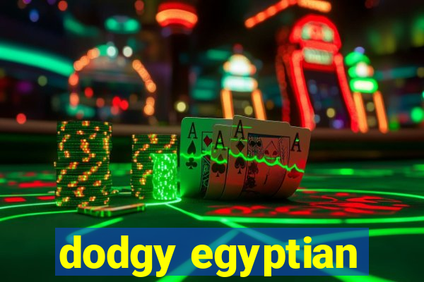 dodgy egyptian