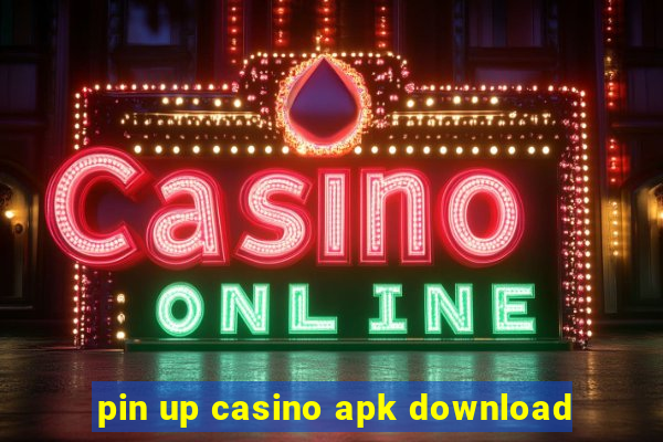 pin up casino apk download