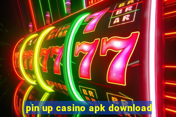 pin up casino apk download