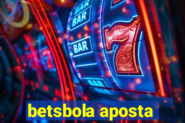 betsbola aposta