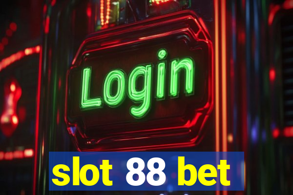 slot 88 bet