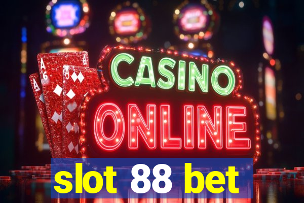 slot 88 bet