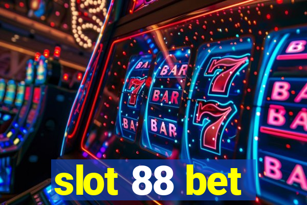 slot 88 bet