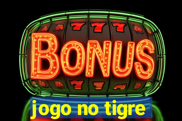 jogo no tigre