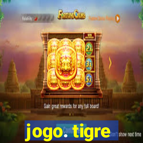 jogo. tigre