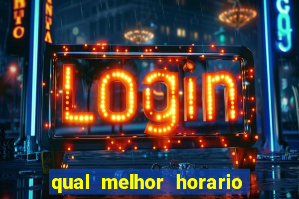 qual melhor horario para jogar fortune ox