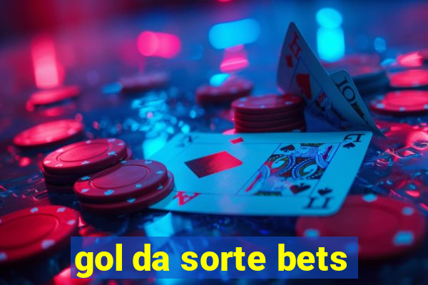 gol da sorte bets