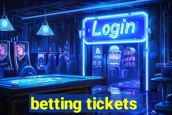 betting tickets