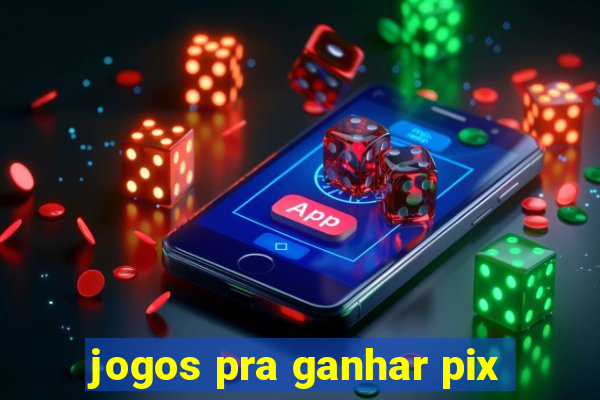 jogos pra ganhar pix