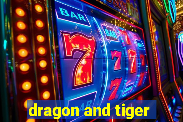 dragon and tiger