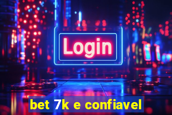 bet 7k e confiavel