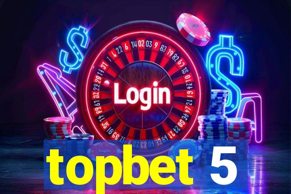 topbet 5