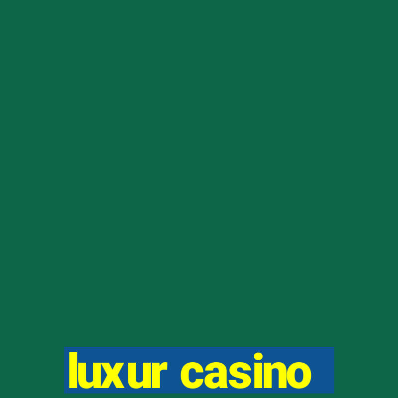 luxur casino