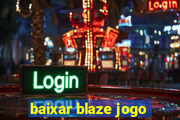 baixar blaze jogo