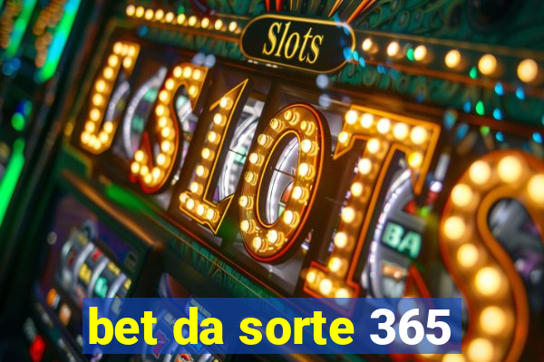 bet da sorte 365