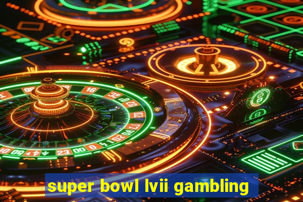 super bowl lvii gambling