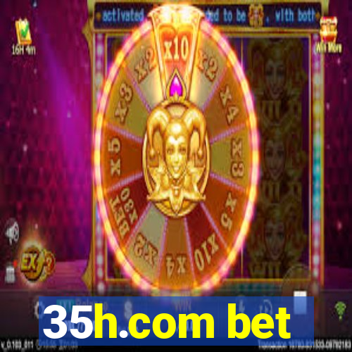 35h.com bet