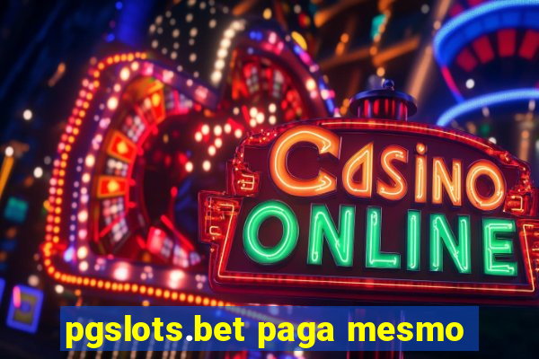 pgslots.bet paga mesmo