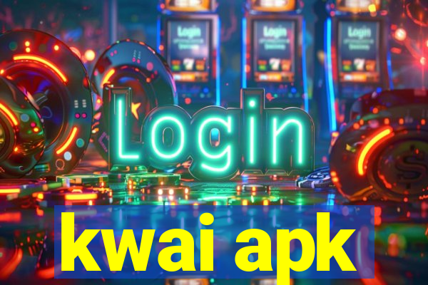 kwai apk