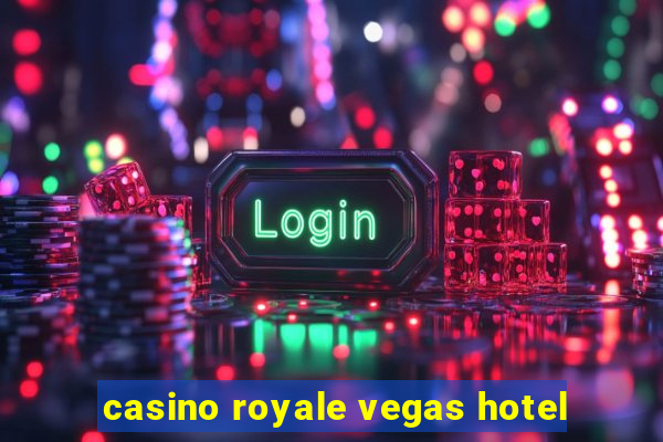 casino royale vegas hotel