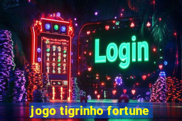 jogo tigrinho fortune