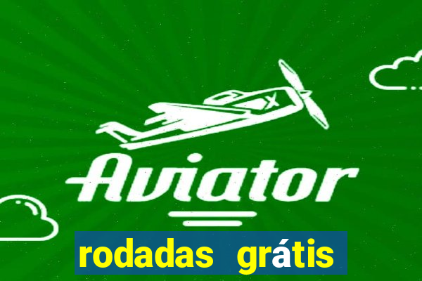 rodadas grátis hoje segunda feira