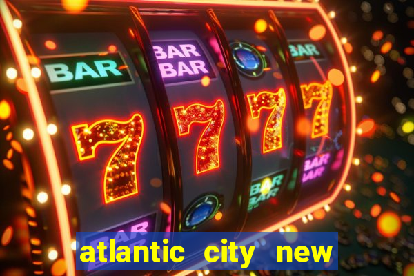 atlantic city new jersey casinos