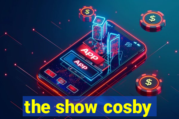 the show cosby