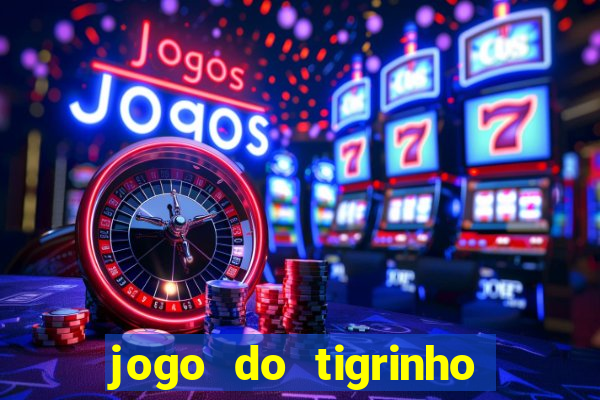 jogo do tigrinho que dá b?nus no cadastro