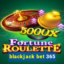 blackjack bet 365