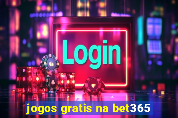 jogos gratis na bet365