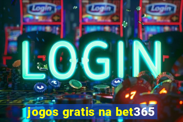 jogos gratis na bet365