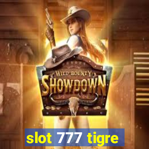 slot 777 tigre