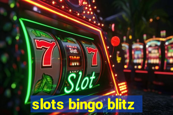 slots bingo blitz