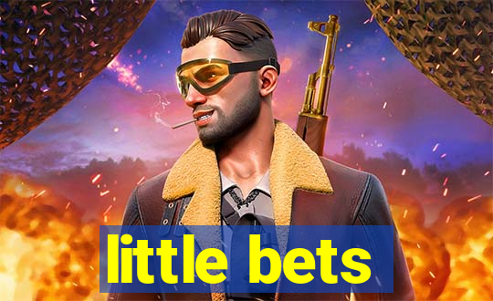 little bets