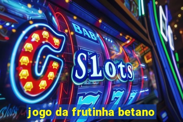 jogo da frutinha betano