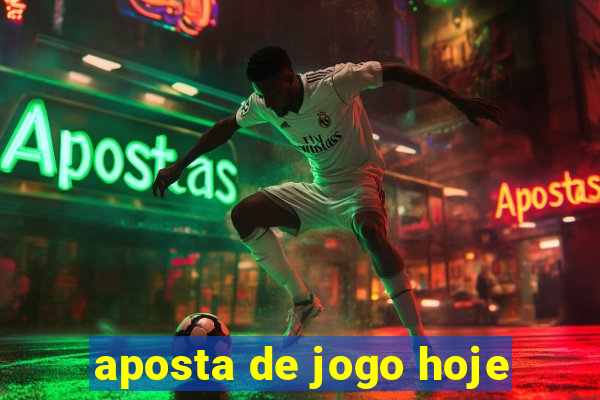 aposta de jogo hoje