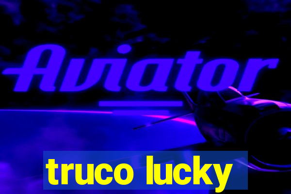 truco lucky